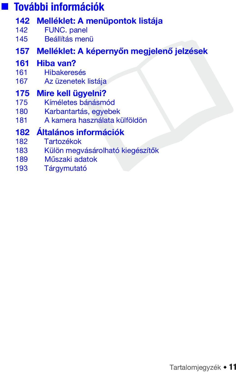 161 Hibakeresés 167 Az üzenetek listája 175 Mire kell ügyelni?