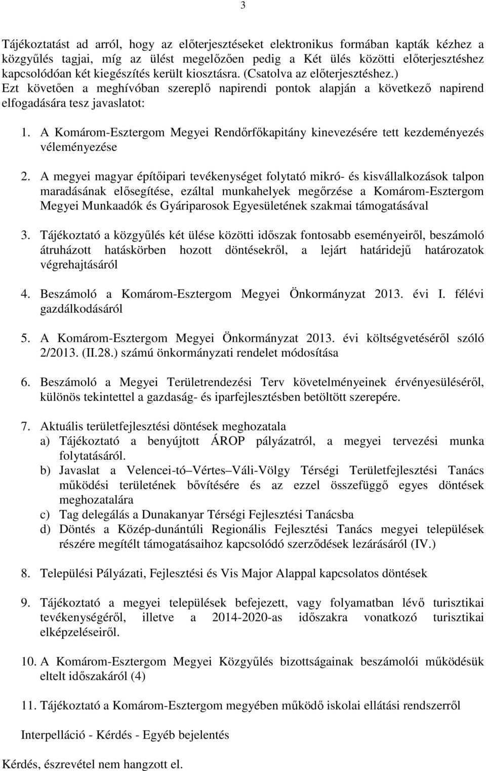 A Komárom-Esztergom Megyei Rendőrfőkapitány kinevezésére tett kezdeményezés véleményezése 2.
