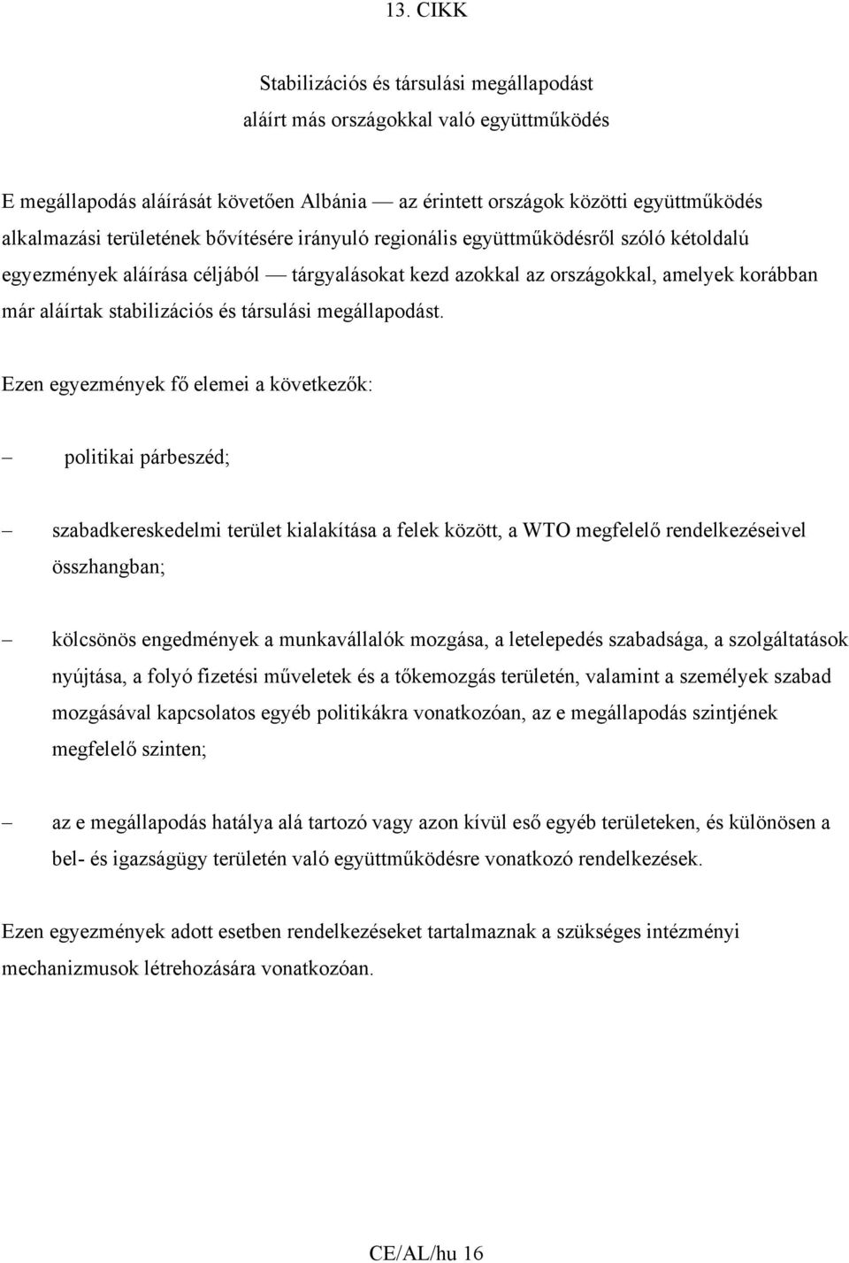 társulási megállapodást.