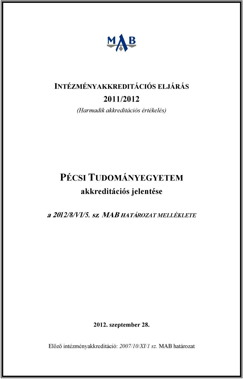 jelentése a 2012/8/VI/5. sz. MAB HATÁROZAT MELLÉKLETE 2012.