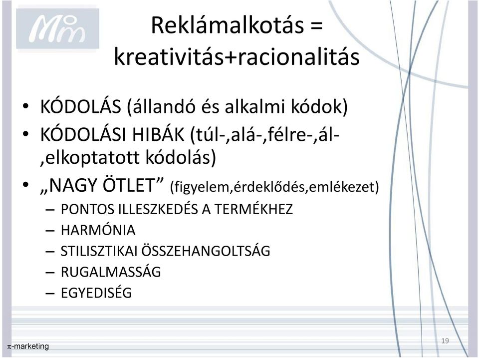 ÖTLET (figyeem,érdekődés,emékezet) PONTOS ILLESZKEDÉS A TERMÉKHEZ