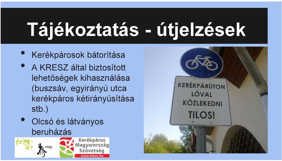 lehetőségek kihasználása (buszsáv, egyirányú