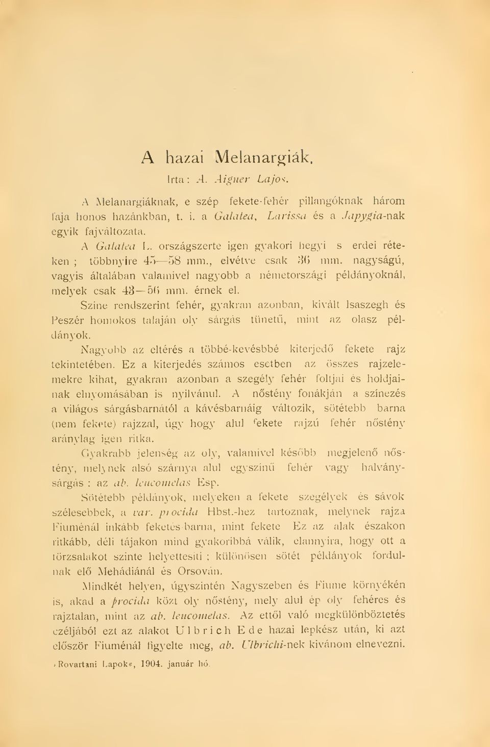 érnek el. Színe rendszerint fehér, gyakran azonban, kivált Isaszegh és Peszér homokos talaján oly sárgás tünet, mint az olasz példányok.