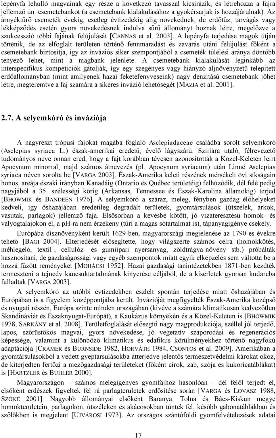 fajának felújulását [CANNAS et al. 2003].