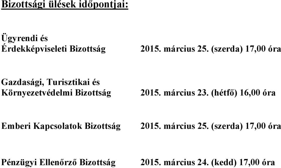 (szerda) 17,00 óra Gazdasági, Turisztikai és Környezetvédelmi Bizottság 2015.