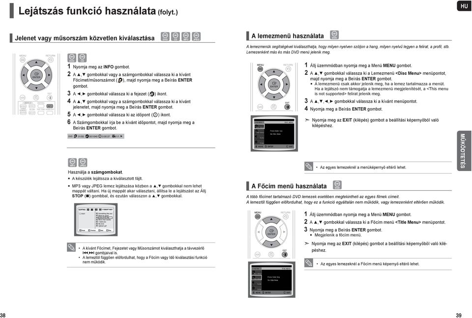 4 A, gombokkal vagy a számgombokkal válassza ki a kívánt jelenetet, majd nyomja meg a Beírás ENTER gombot. 5 A, gombokkal válassza ki az időpont ( ) ikont.