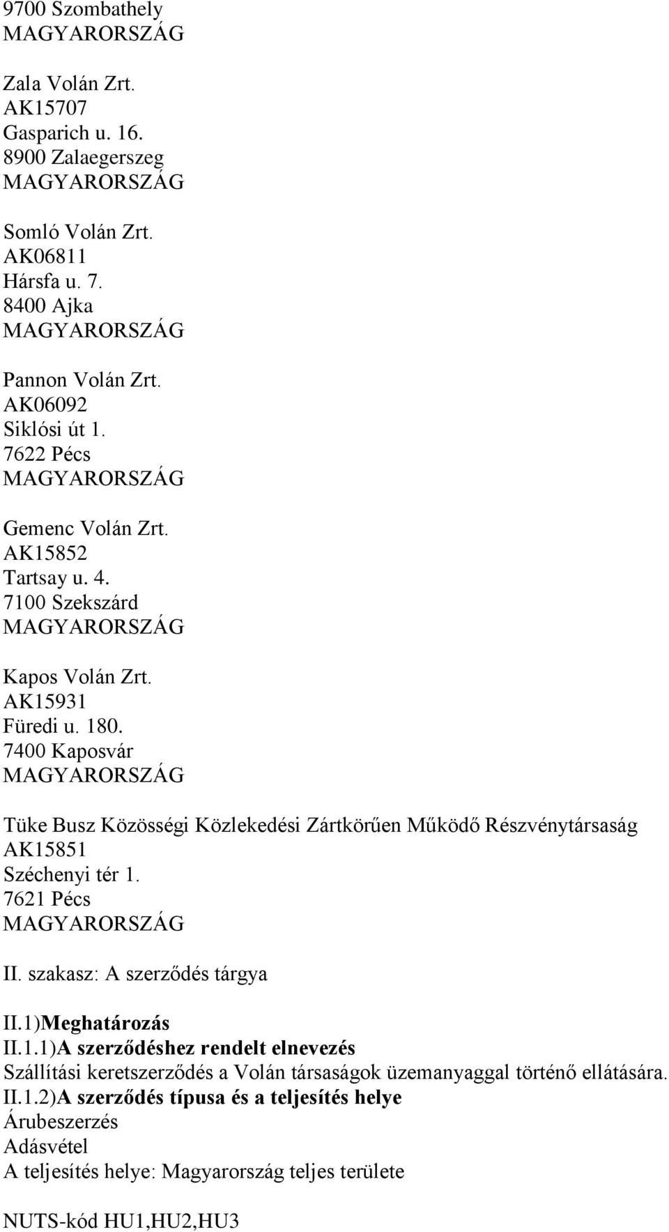 7400 Kaposvár Tüke Busz Közösségi Közlekedési Zártkörűen Működő Részvénytársaság AK15