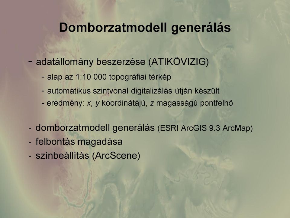 készült - eredmény: x, y koordinátájú, z magasságú pontfelhő -