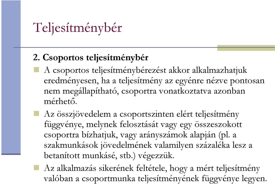 megállapítható, csoportra vonatkoztatva azonban mérhetı.