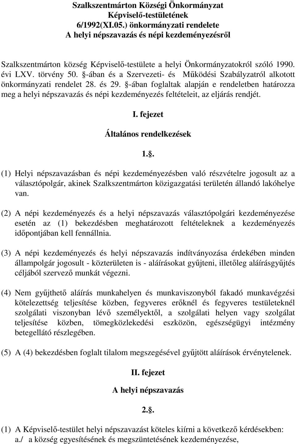 -ában és a Szervezeti- és Működési Szabályzatról alkotott önkormányzati rendelet 28. és 29.