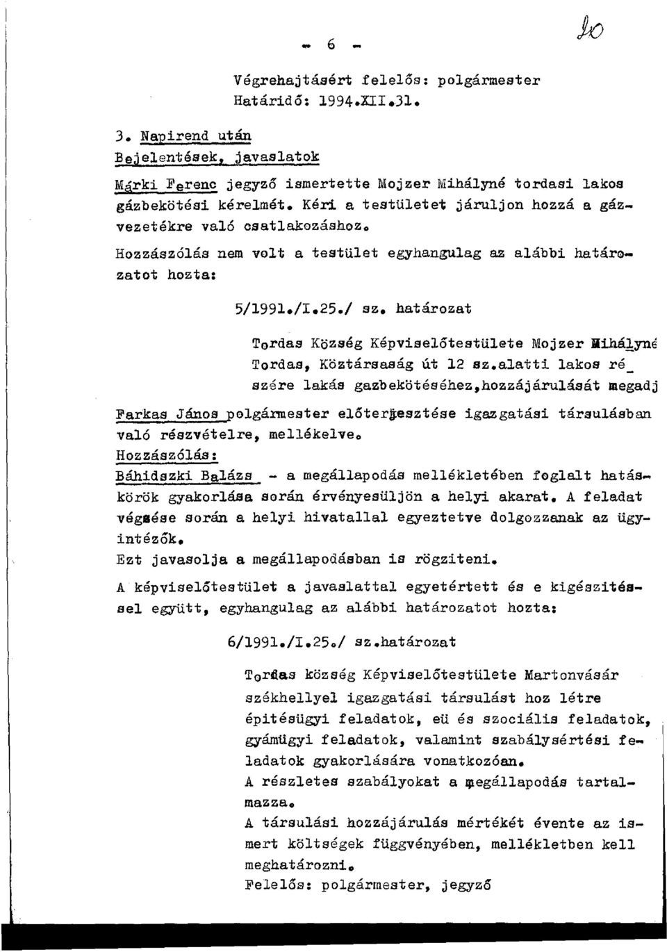 határozat Tordas Község Képviselőtestülete Mojzer Mihá1yne Tordas, Köztársaság út 12 sz.