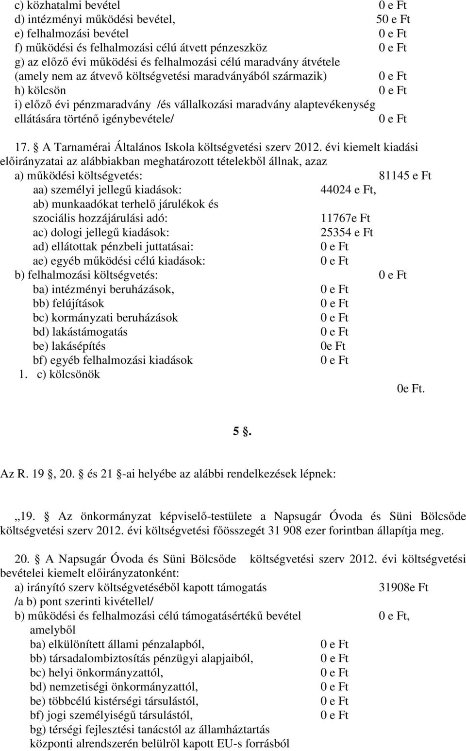 A Tarnamérai Általános Iskola költségvetési szerv 2012.