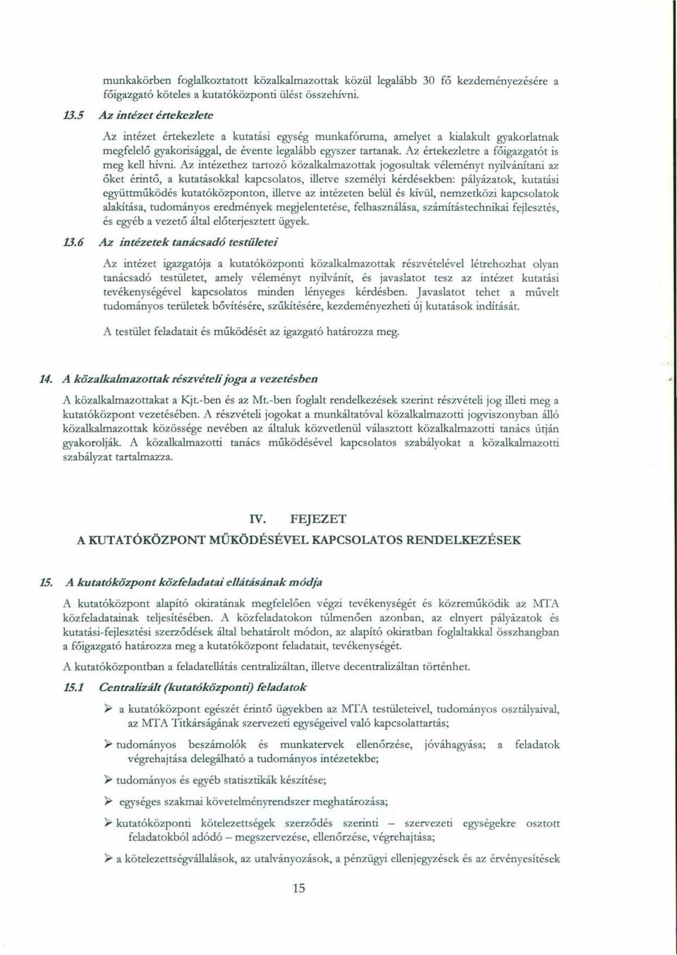 Az értekezletre a főigazgatót is meg kell hívni.