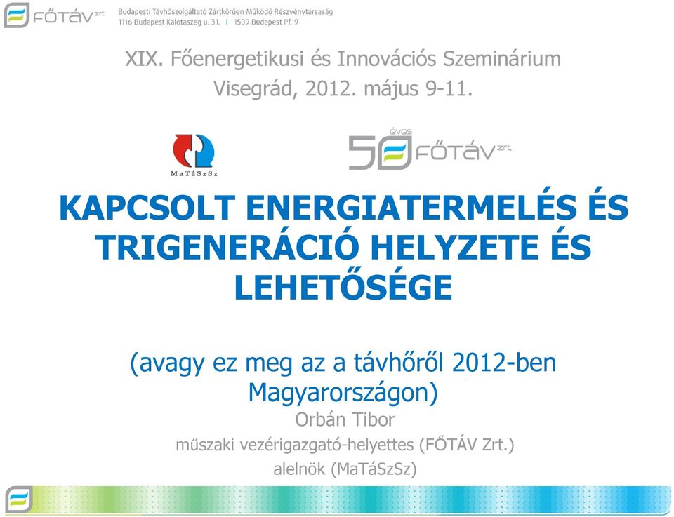 KAPCSOLT ENERGIATERMELÉS ÉS TRIGENERÁCIÓ HELYZETE ÉS LEHETŐSÉGE