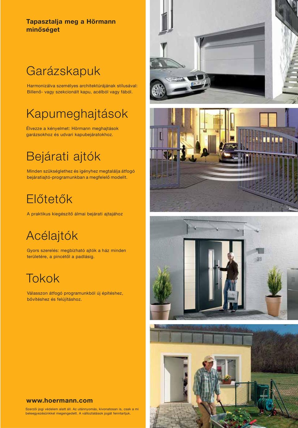 Bejárati ajtók Minden szükséglethez és igényhez megtalálja átfogó bejáratiajtó-programunkban a megfelelő modellt.