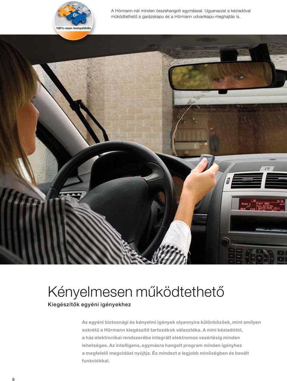 mint amilyen sokrétű a Hörmann kiegészítő tartozékok választéka.