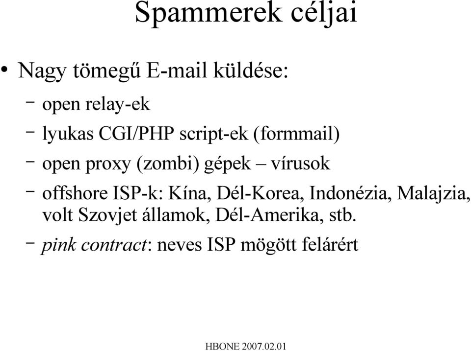 offshore ISP-k: Kína, Dél-Korea, Indonézia, Malajzia, volt