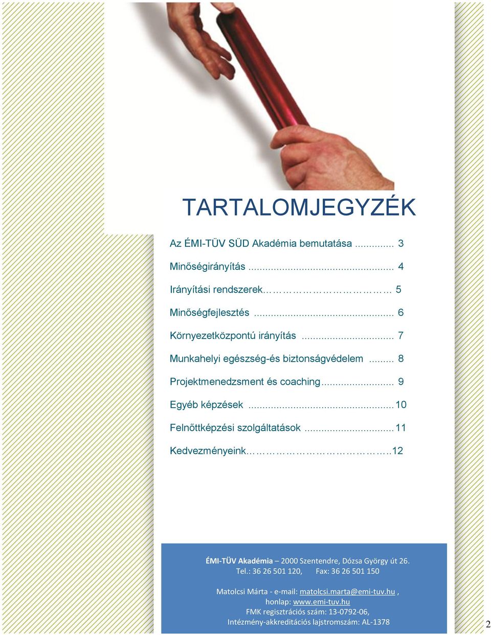 Morbi laoreet eros ac odio euismod a accumsan tellus tincidunt. Quisque rutrum odio ac velit ÉMI-TÜV Akadémia 2000 Szentendre, Dózsa György út 26. porta vel varius ante sodales.