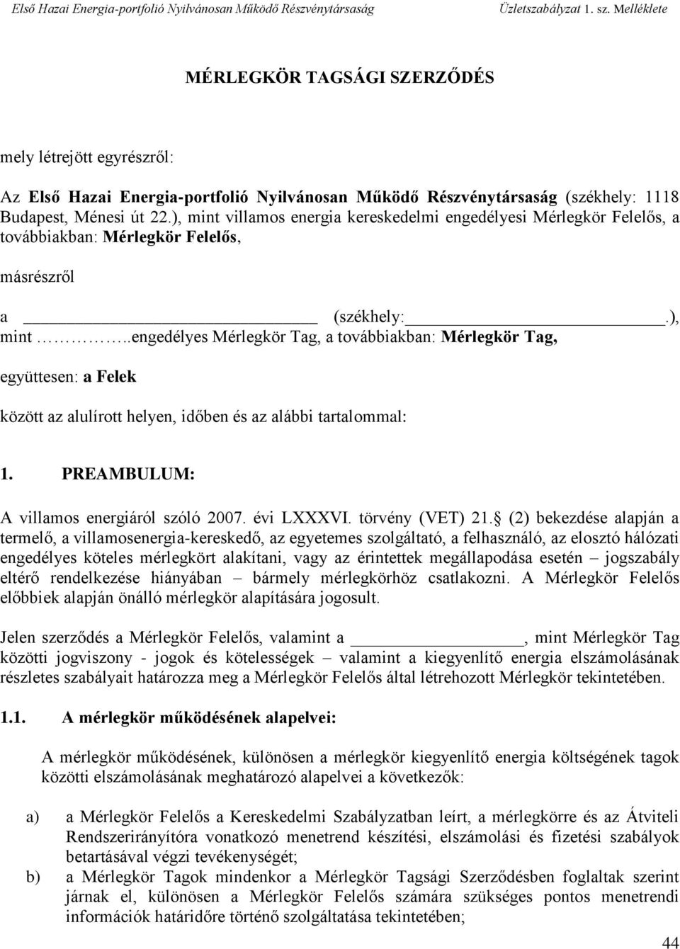 PREAMBULUM: A villamos energiáról szóló 2007. évi LXXXVI. törvény (VET) 21.