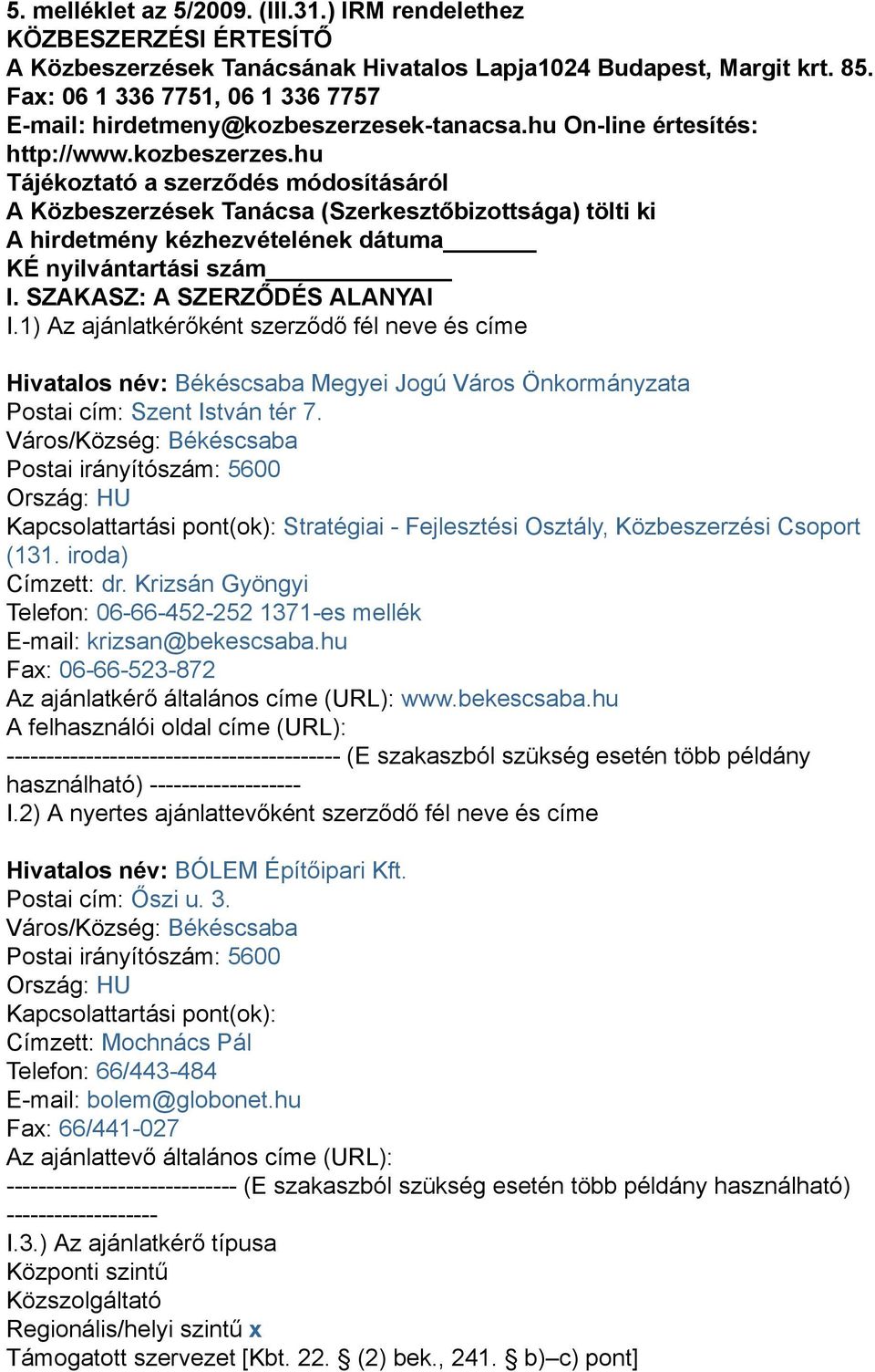 k-tanacsa.hu On-line értesítés: http://www.kozbeszerzes.