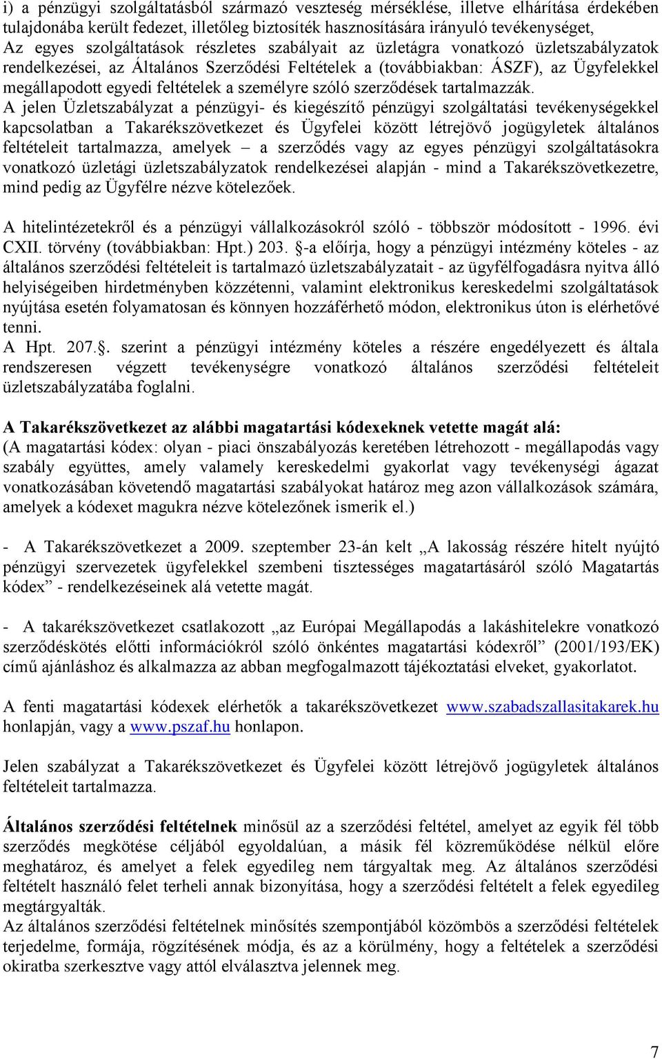 személyre szóló szerződések tartalmazzák.