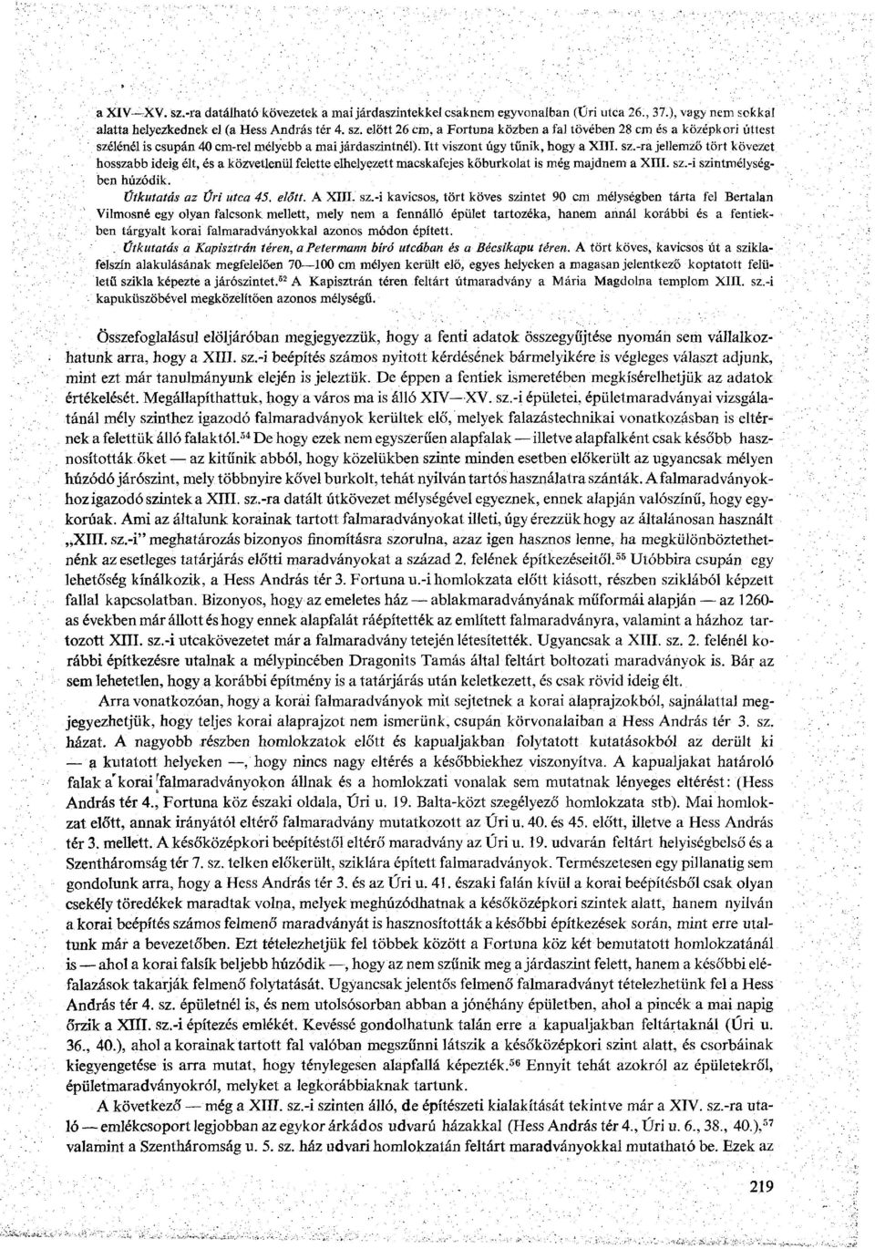 Űtkutatás az Űri utca 45. előtt. A XIII. sz.