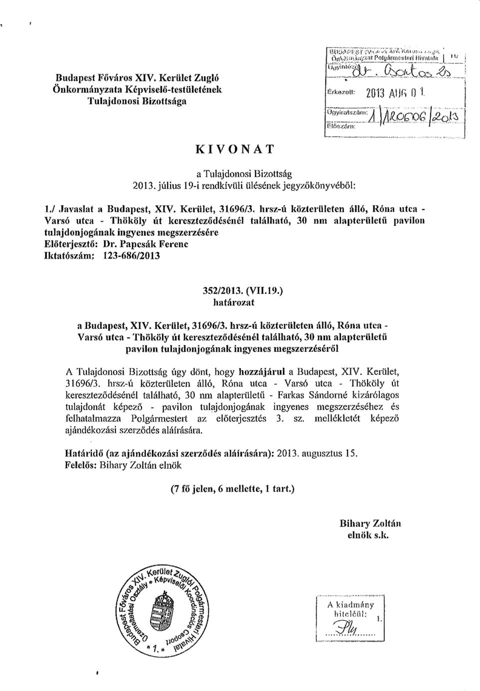 hrsz-ú közterületen álló, Róna utca - Varsó utca - Thököly út kereszteződésénél található, 30 nm alapterületű pavilon tulajdonjogának ingyenes megszerzésére Előterjesztő: Dr.