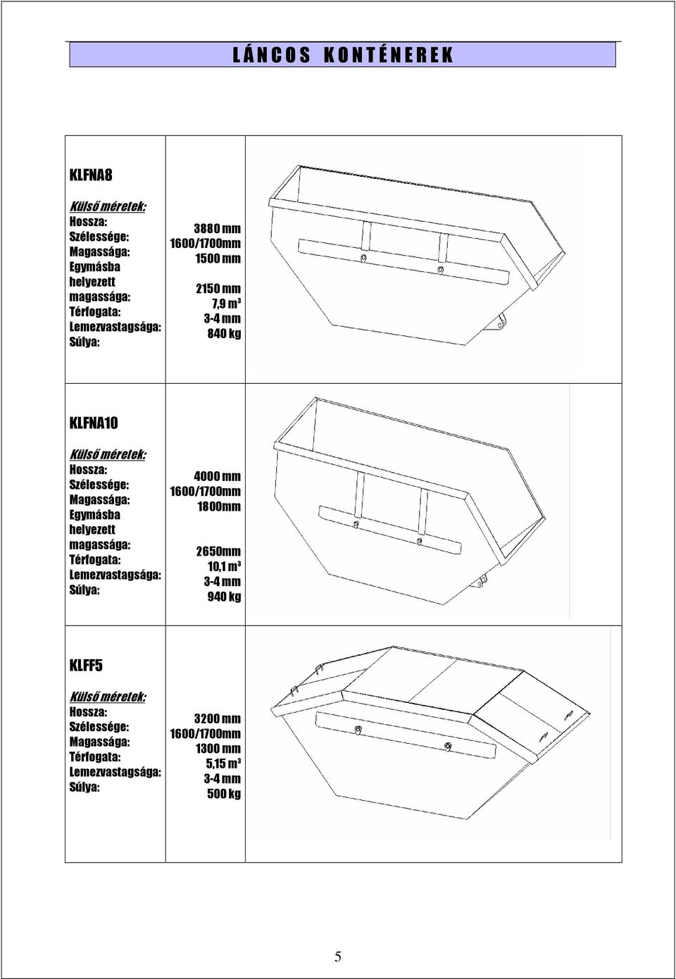 Tartalom: Láncos konténerek Ferde oldalú, nyitott konténerek 4m 3 -es KLFN4  2.oldal - PDF Ingyenes letöltés