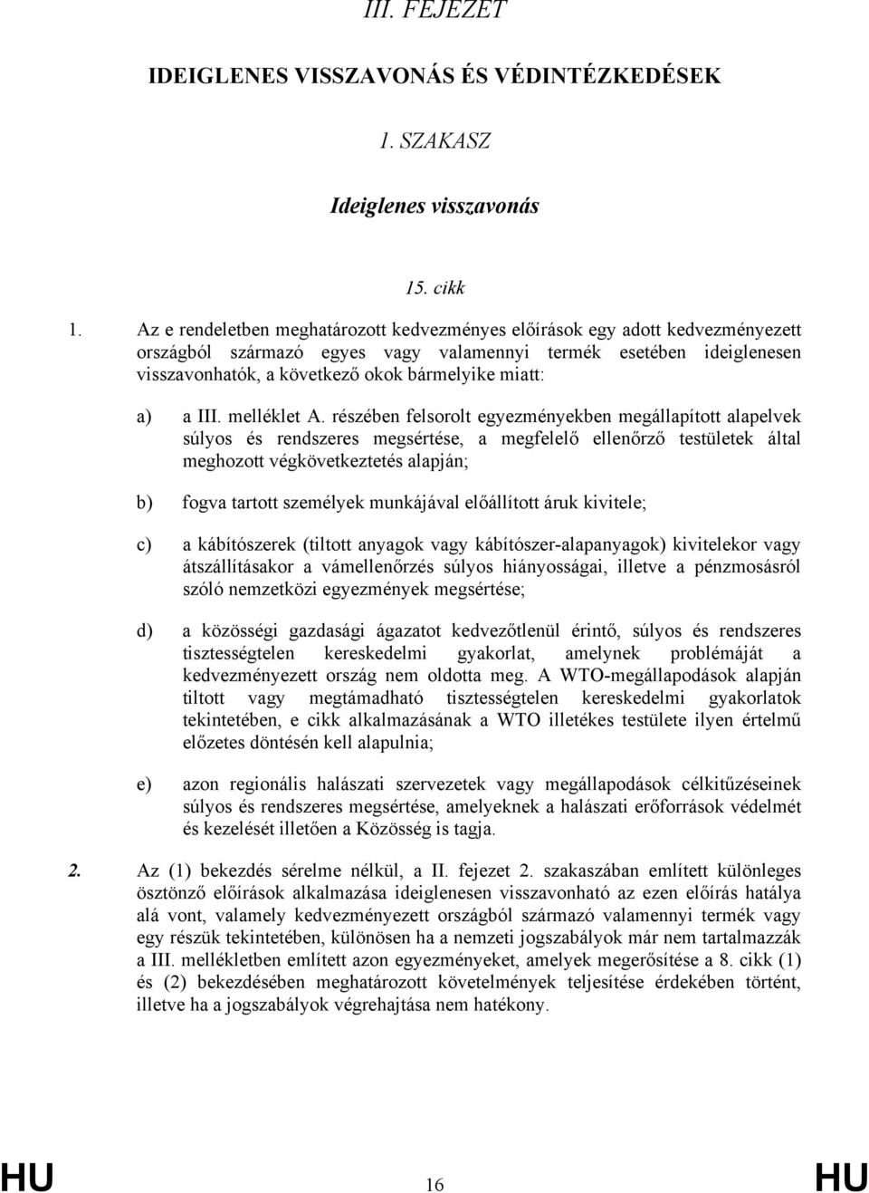 miatt: a) a III. melléklet A.