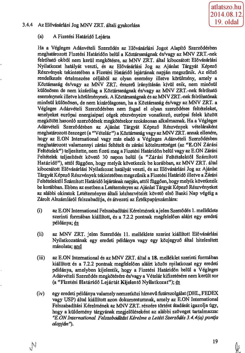 ZRT.-nek felróható okból nem kerül megkötésre, az MNV ZRT.