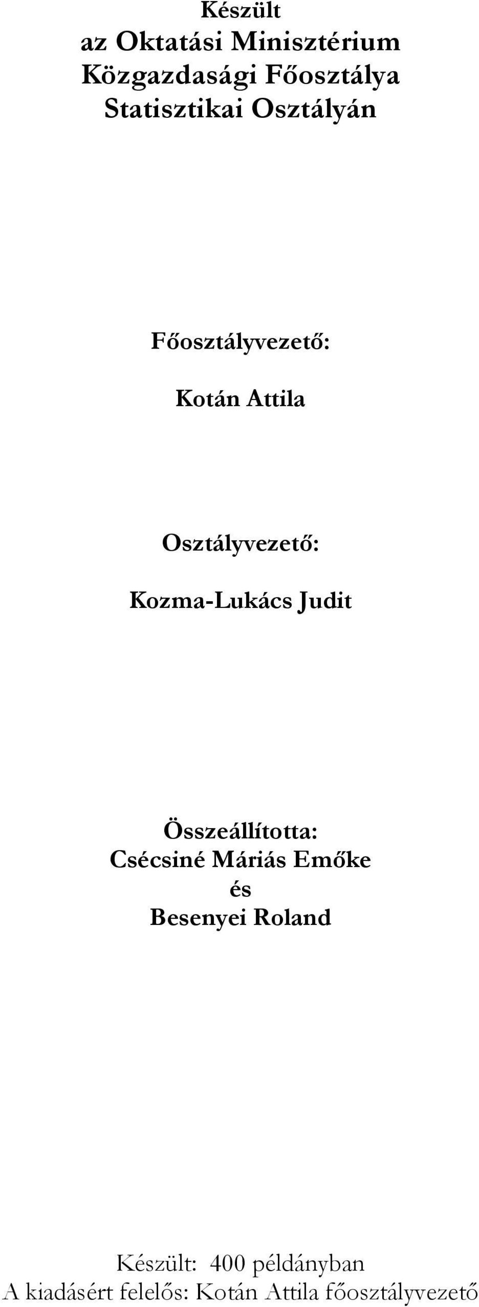 Kozma-Lukács Judit Összeállította: Csécsiné Máriás Emőke és Besenyei