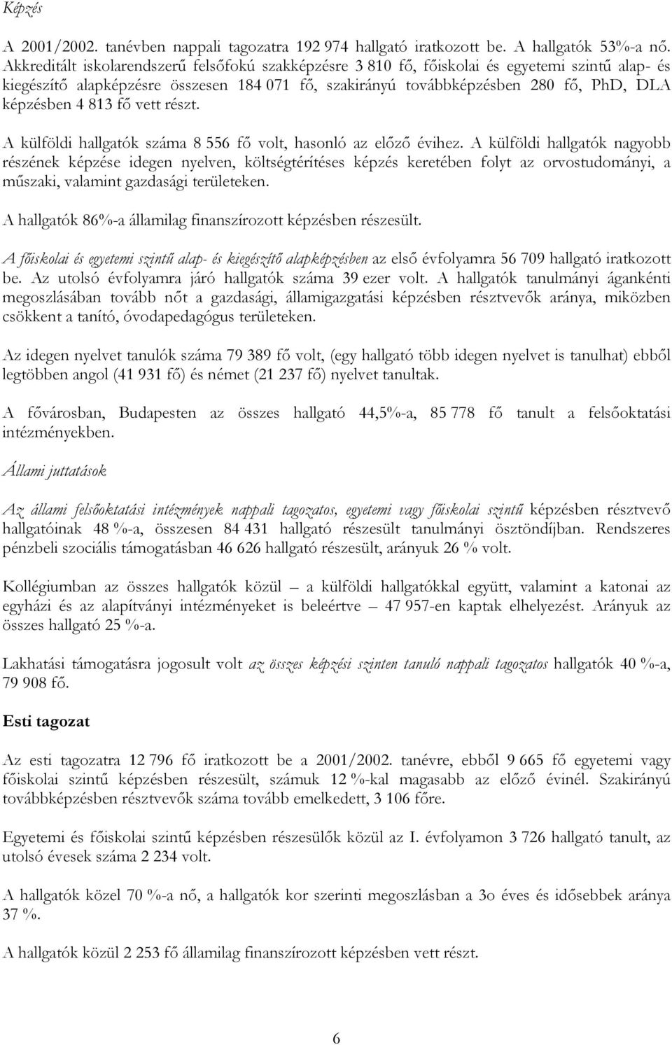 STATISZTIKAI TÁJÉKOZTATÓ. Felsőoktatás 2001/ PDF Ingyenes letöltés