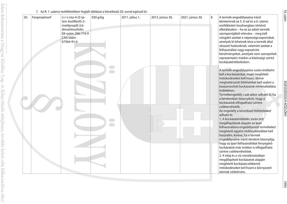 2021. június 30. 8 A termék engedélyezése iránti kérelemnek az 5. -sal és a 6.