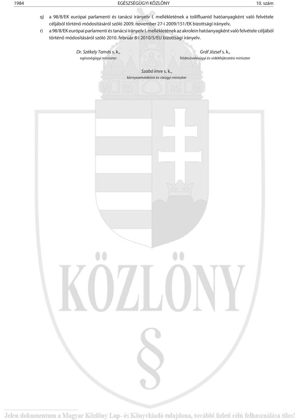 november 27-i 2009/151/EK bizottsági irányelv, r) a 98/8/EK európai parlamenti és tanácsi irányelv I.