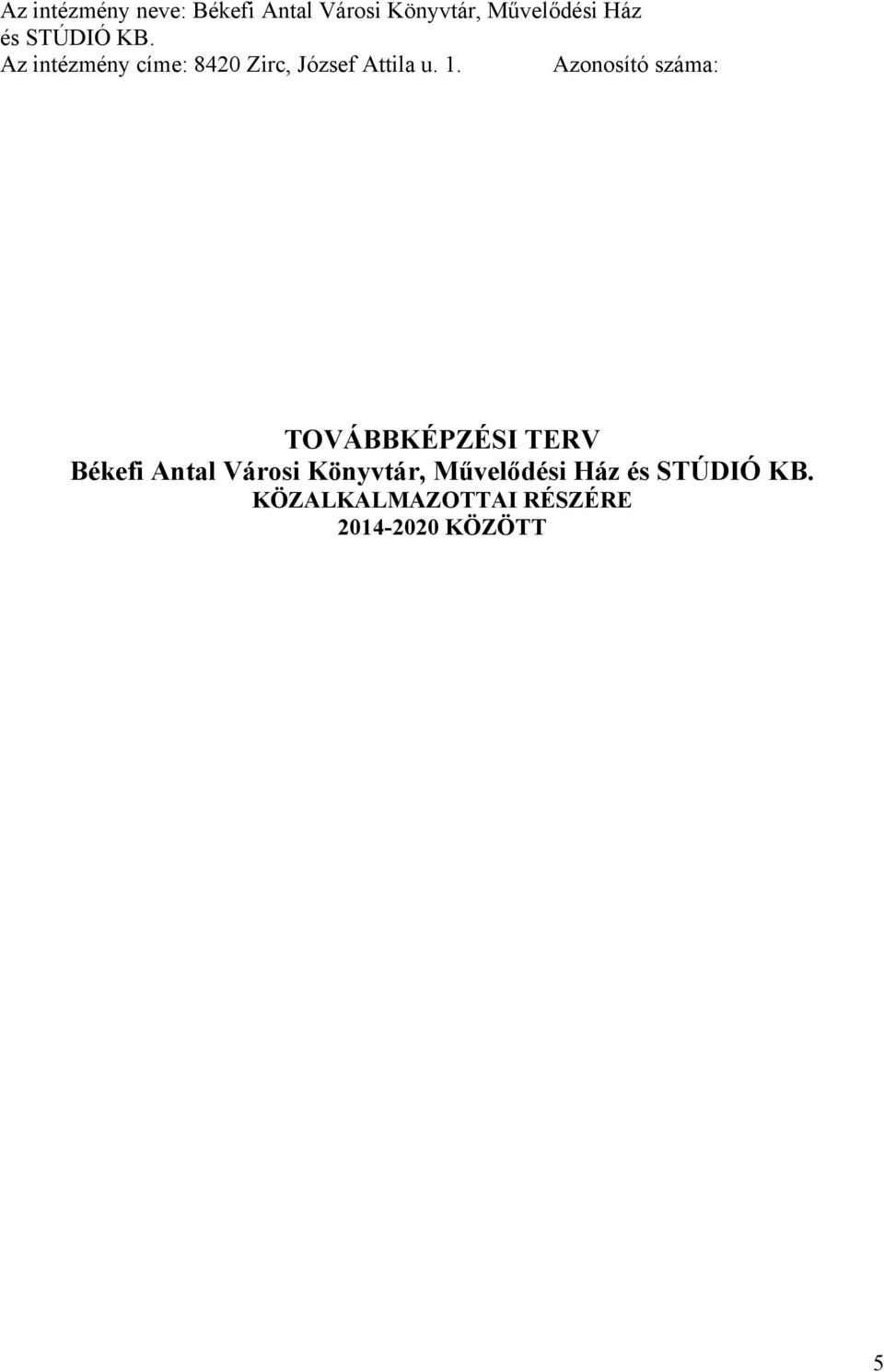 Azonosító száma: TOVÁBBKÉPZÉSI TERV Békefi Antal Városi Könyvtár,