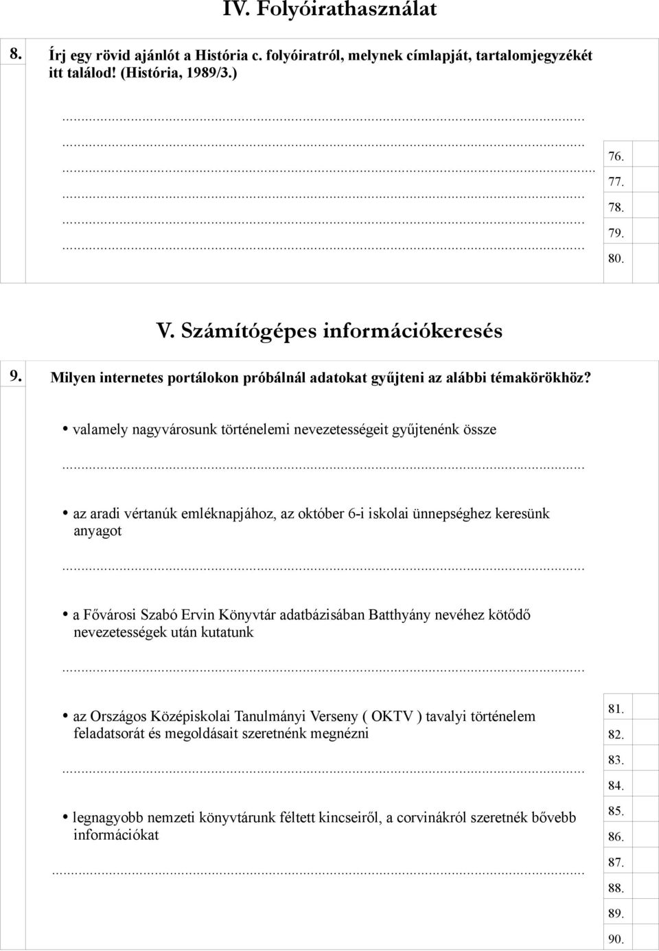 valamely nagyvársunk történelemi nevezetességeit gyűjtenénk össze az aradi vértanúk emléknapjáhz, az któber 6-i isklai ünnepséghez keresünk anyagt a Fővársi Szabó Ervin Könyvtár adatbázisában