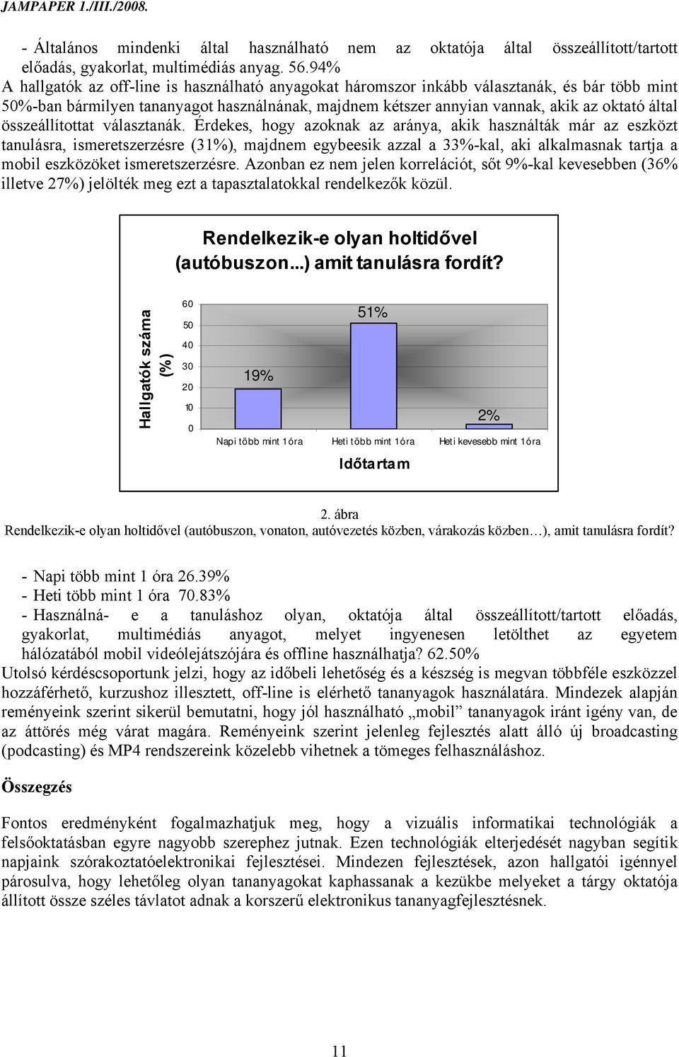 összeállítottat választanák.