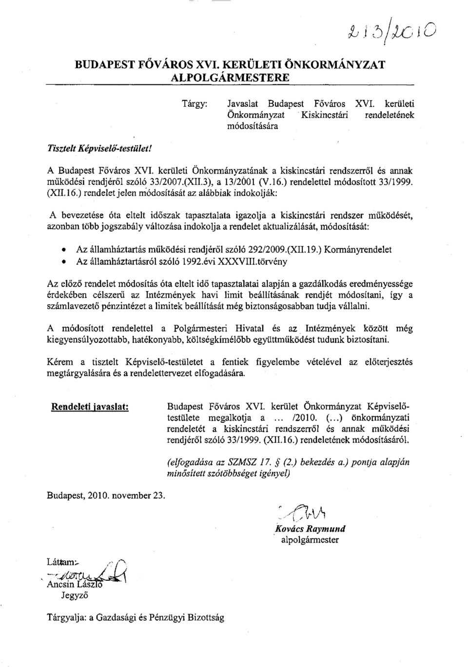 kerületi Önkormányzatának a kiskincstári rendszerről és annak működési rendjéről szóló 33/2007.(XII.3), a 13/2001 (V.16.) rendelettel módosított 33/1999. (XII. 16.