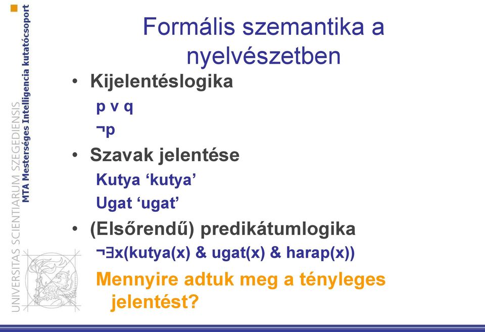 kutya Ugat ugat (Elsőrendű) predikátumlogika