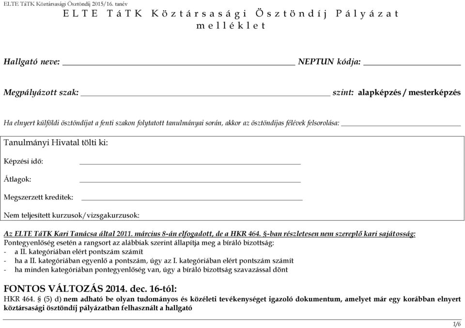 Kari Tanácsa által 2011. március 8-án elfogadott, de a HKR 464.