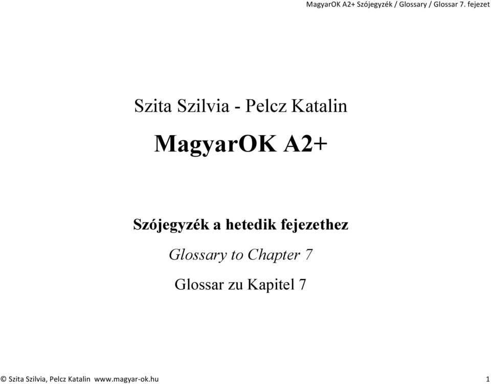 Szójegyzék a hetedik fejezethez Glossary to Chapter