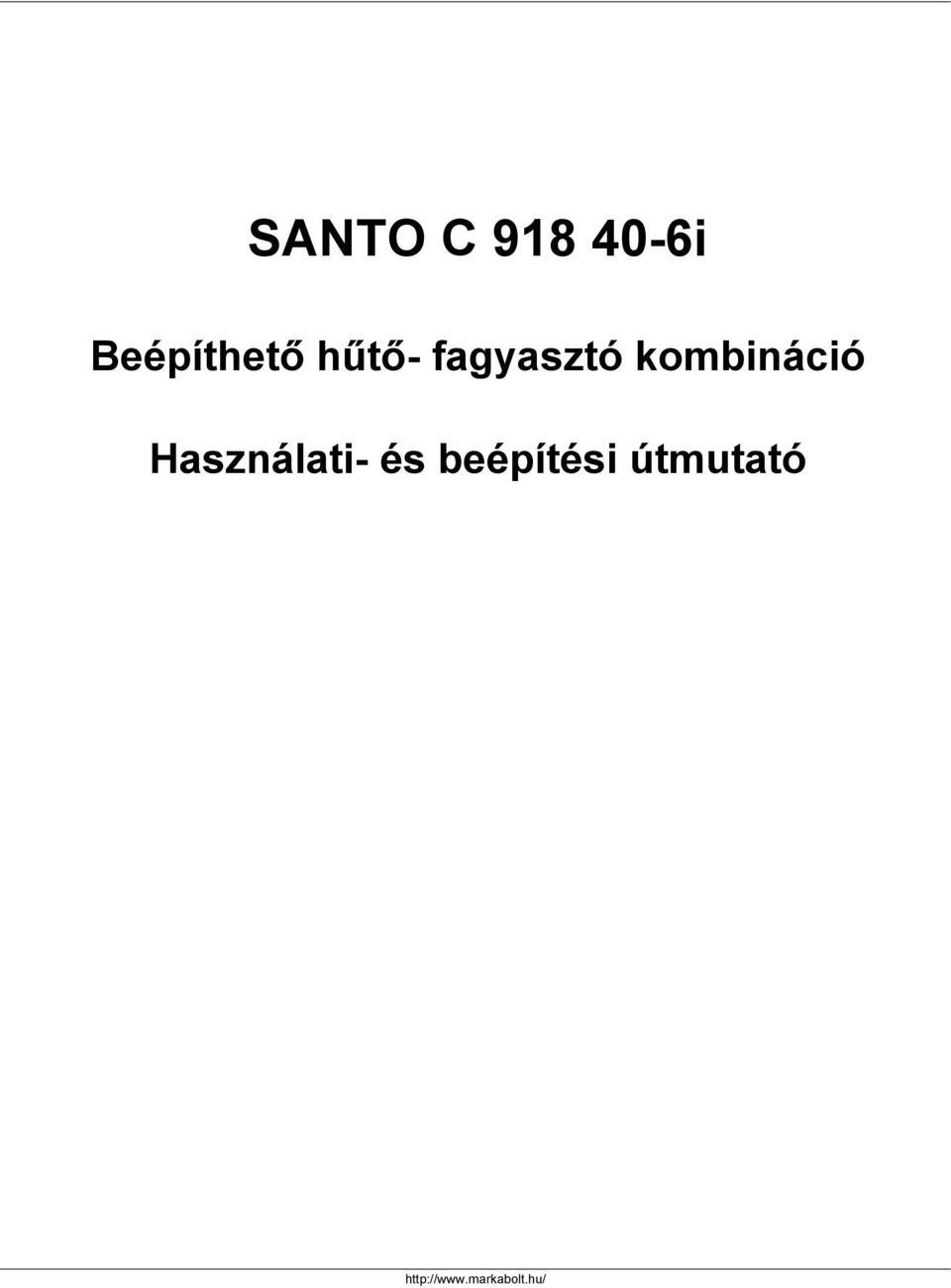 SANTO C i Beépíthető hűtő- fagyasztó kombináció Használati- és beépítési  útmutató - PDF Free Download