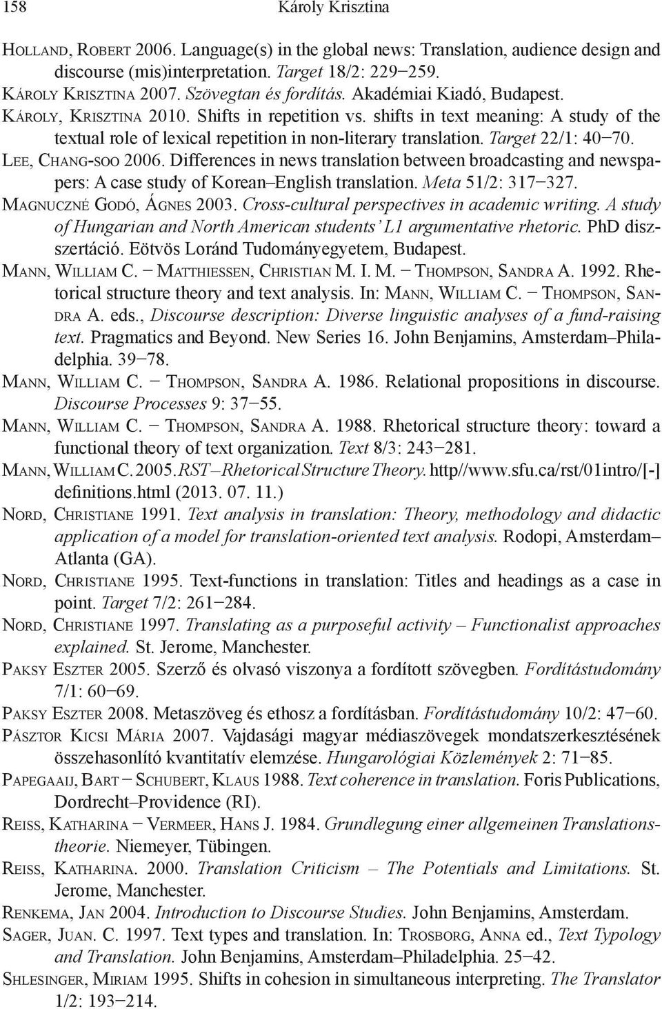 shifts in text meaning: A study of the textual role of lexical repetition in non-literary translation. Target 22/1: 40 70. Lee, Chang-soo 2006.