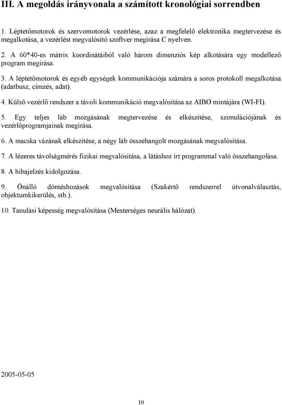 A 60*40-es mátrix koordinátáiból való három dimenziós kép alkotására egy modellező program megírása. 3.