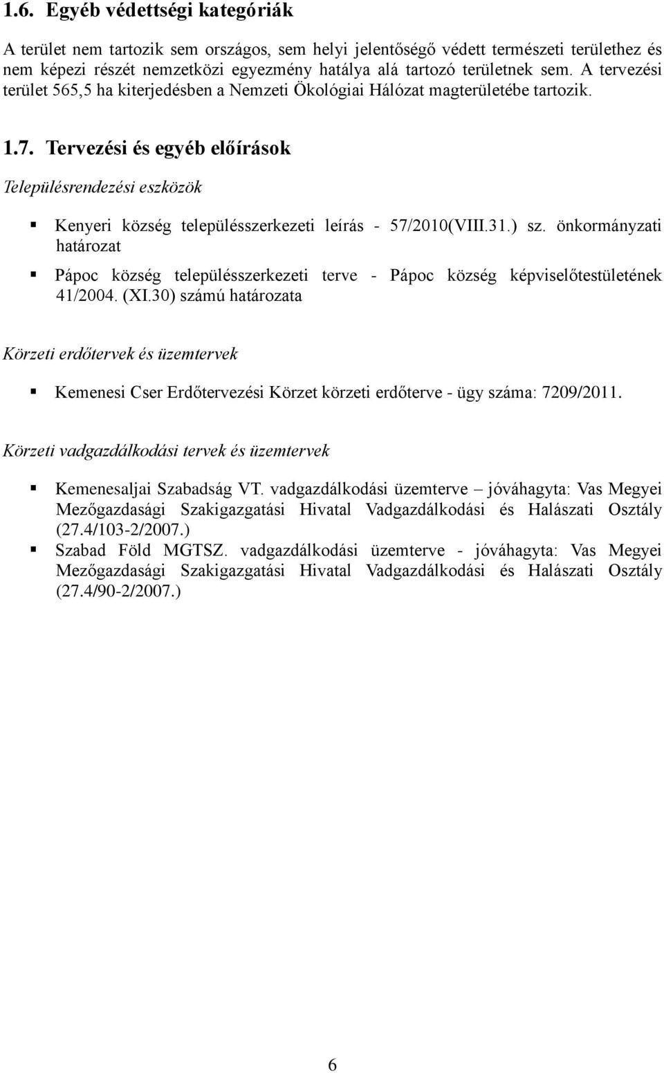 Tervezési és egyéb előírások Településrendezési eszközök Kenyeri község településszerkezeti leírás - 57/2010(VIII.31.) sz.