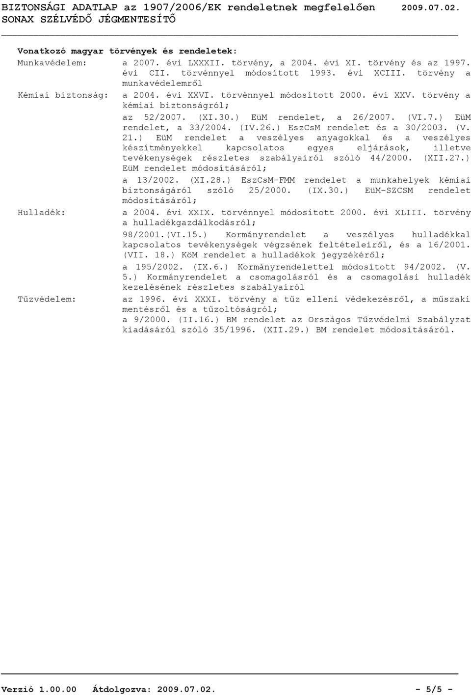 (IV.26.) EszCsM rendelet és a 30/2003. (V. 21.