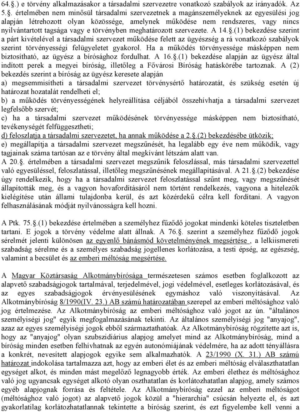 törvényben meghatározott szervezete. A 14.