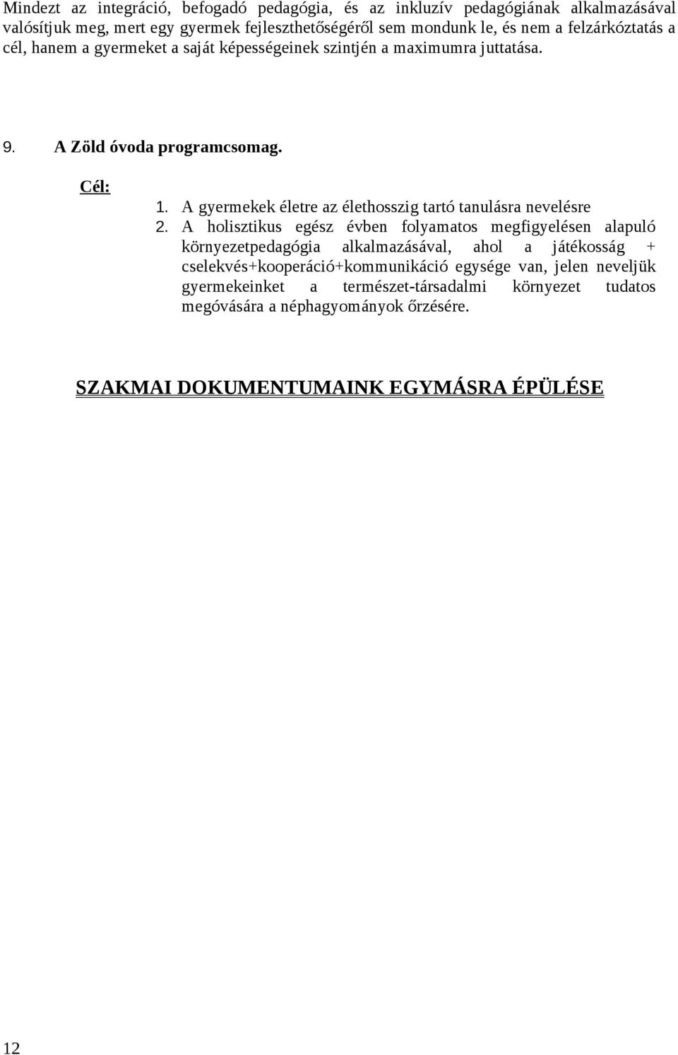 A gyermekek életre az élethosszig tartó tanulásra nevelésre 2.