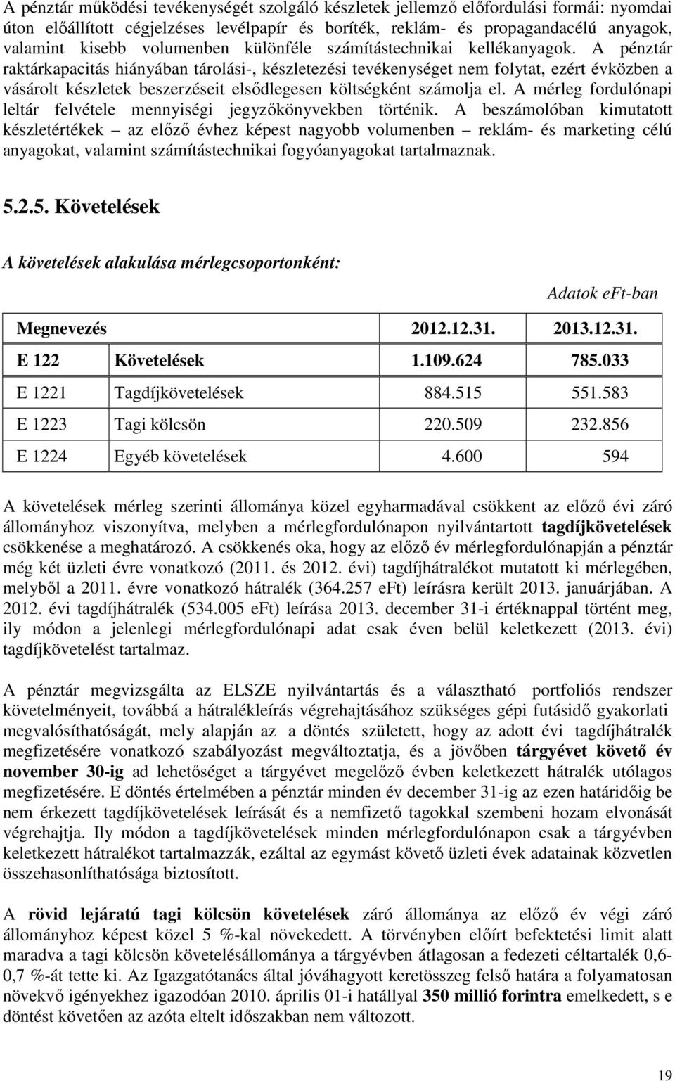 A mérleg frdulónapi lelár felvéele mennyiségi jegyzőkönyvekben örénik.