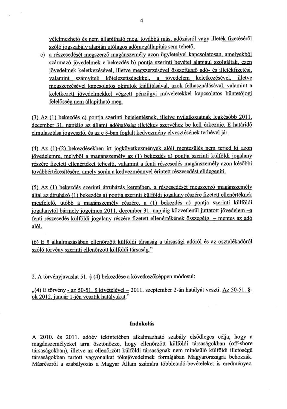 illetékfizetési, valamint számviteli kötelezettségekkel, a jövedelem keletkezésével, illetve megszerzésével kapcsolatos okiratok kiállításával, azok felhasználásával, valamint a keletkezett